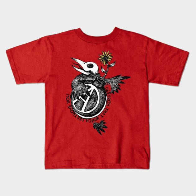 Destroy That Which Destroys You - Anarchist, Radical, Bird Kids T-Shirt by SpaceDogLaika